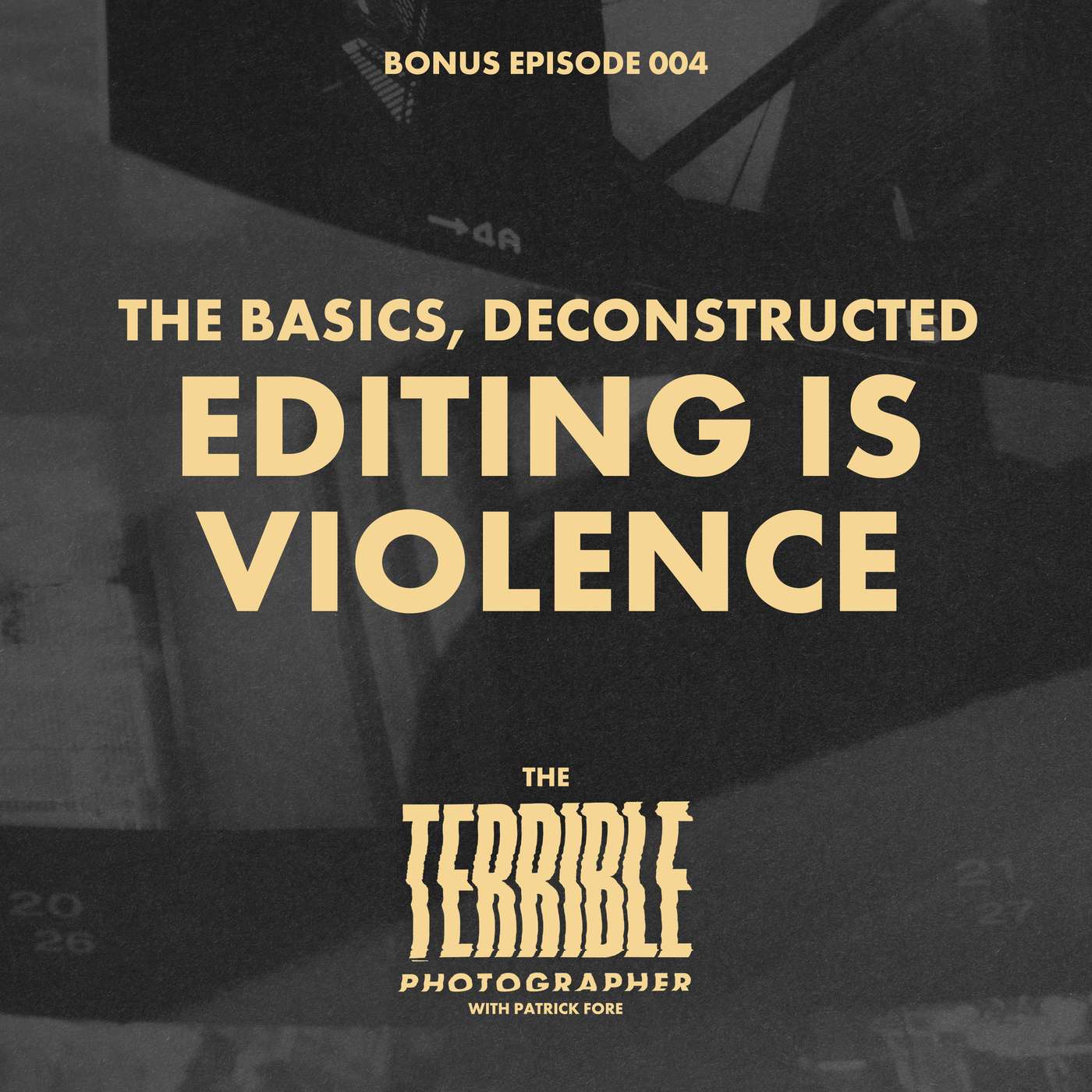 Basics, Deconstructed - Editing is Violence - How to Choose What Matters When Everything Looks Good