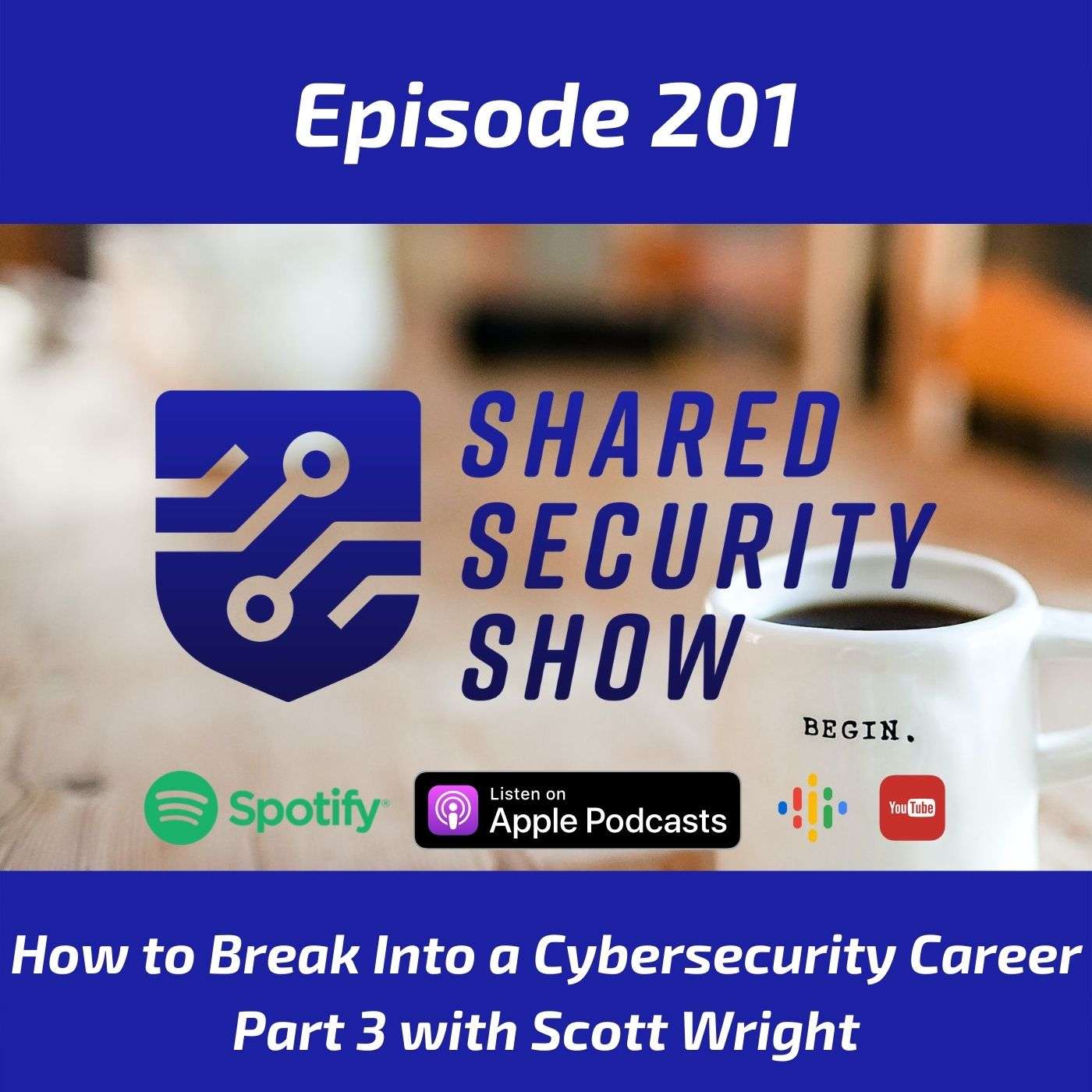 How to Break Into a Cybersecurity Career – Part 3 with Scott Wright episode artwork