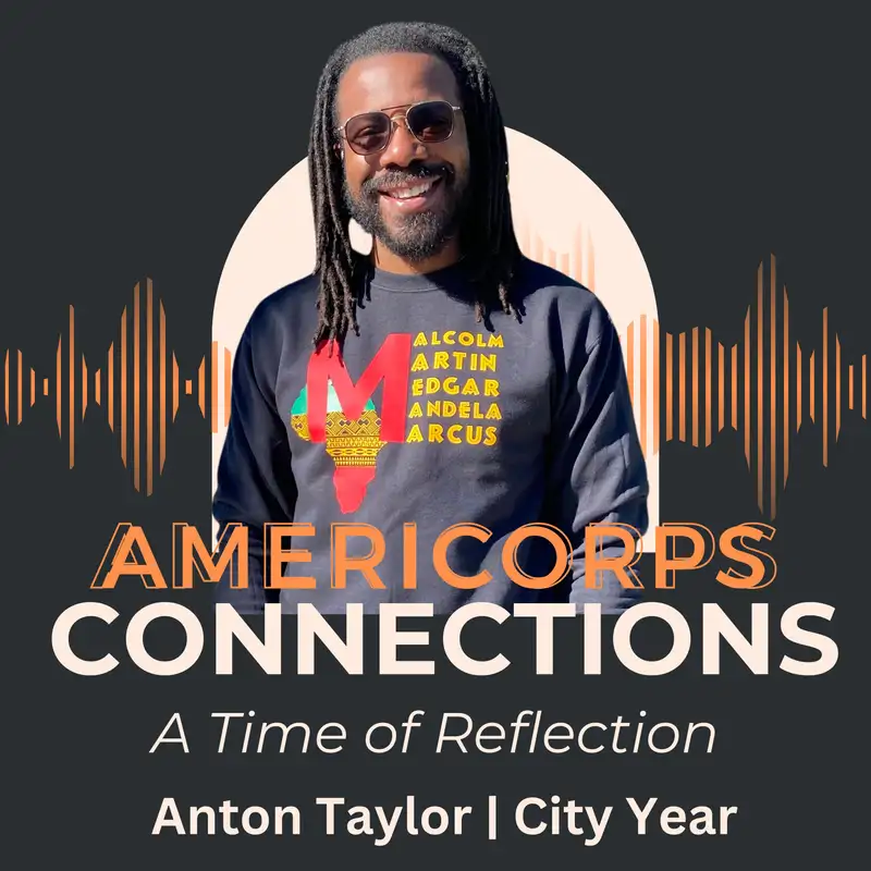 AmeriCorps Connections with Anton Taylor | City Year | A Time of Reflection 