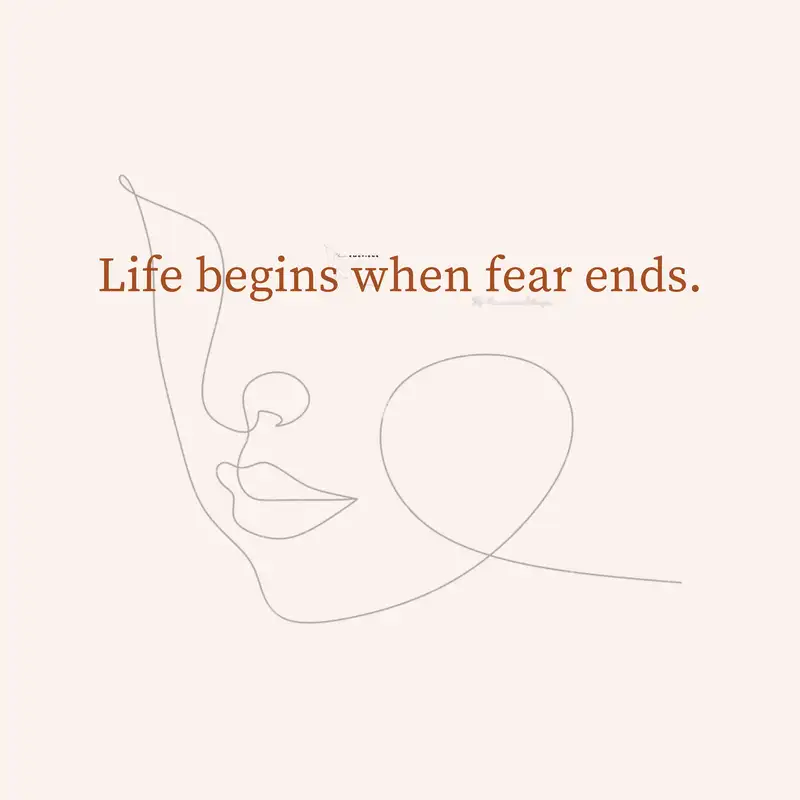 Life begins when fear ends