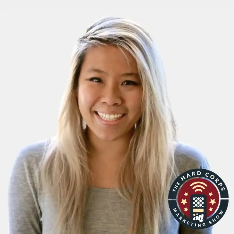 The General of Generalists - Joanie Wang - Hard Corps Marketing Show #255