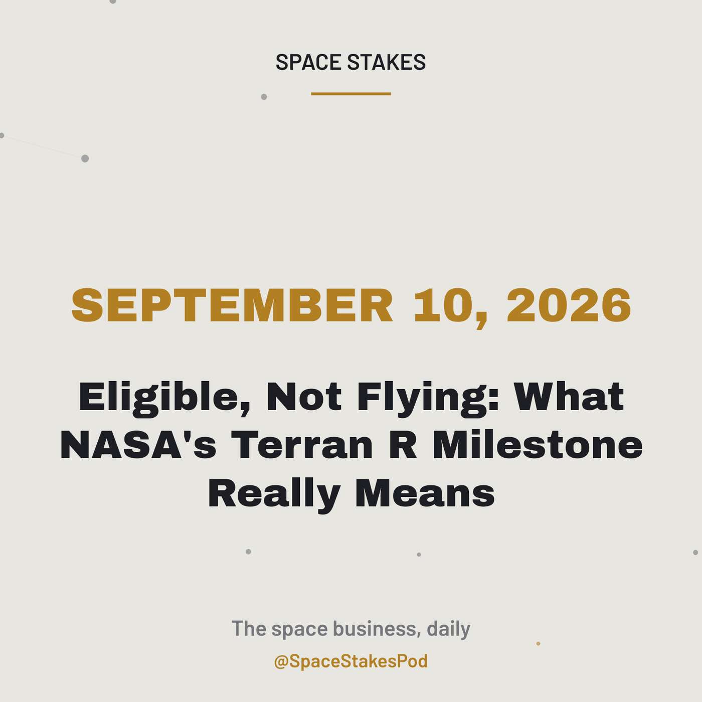 Eligible, Not Flying: What NASA's Terran R Milestone Really Means — September 10, 2026 episode artwork