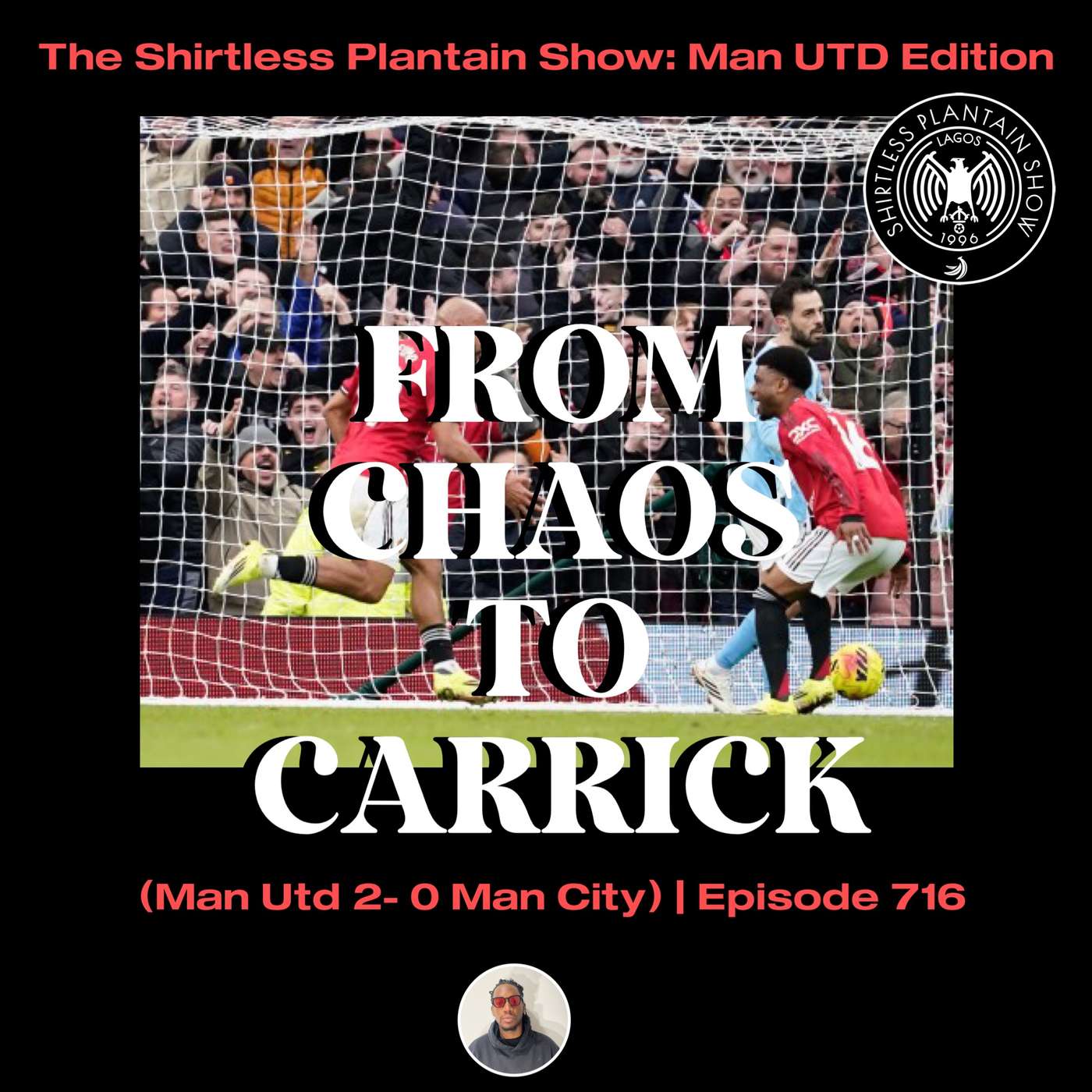 From Chaos to Carrick (Man Utd 2-0 Man City) |SPS Podcast Episode 713 From Chaos to Carrick (Man Utd 2-0 Man City) |SPS Podcast Episode 713