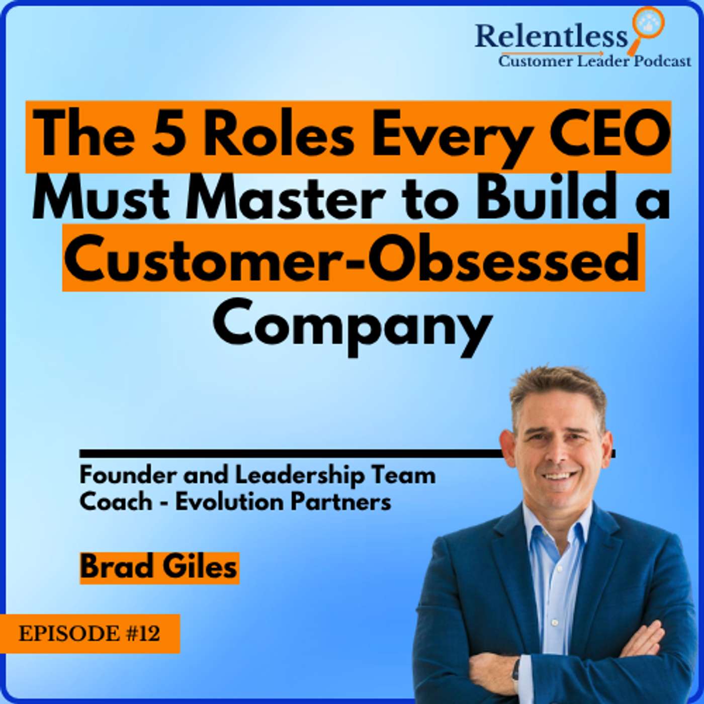 Relentless Customer Leader Podcast