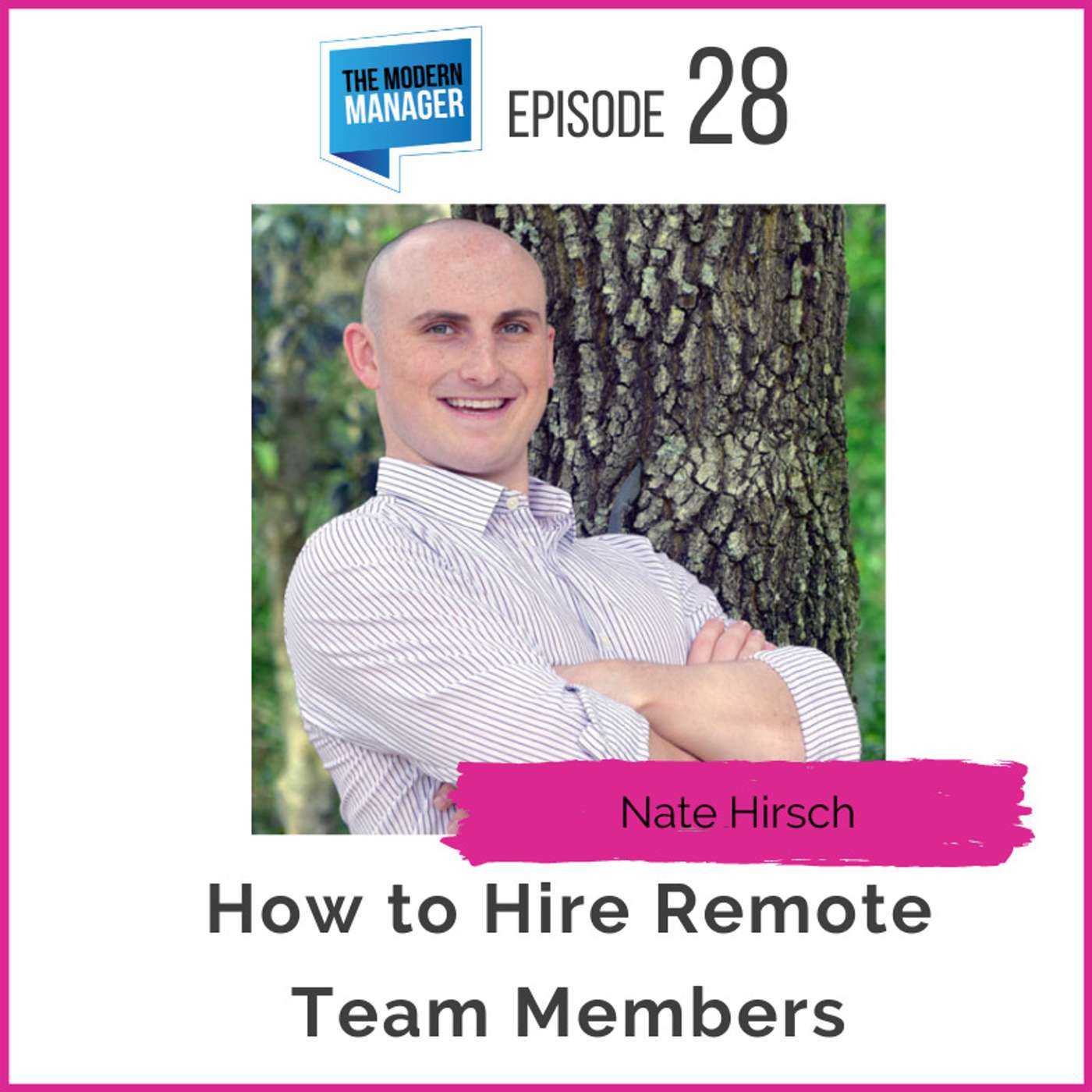 28: How to Hire Remote Team Members with Nate Hirsch