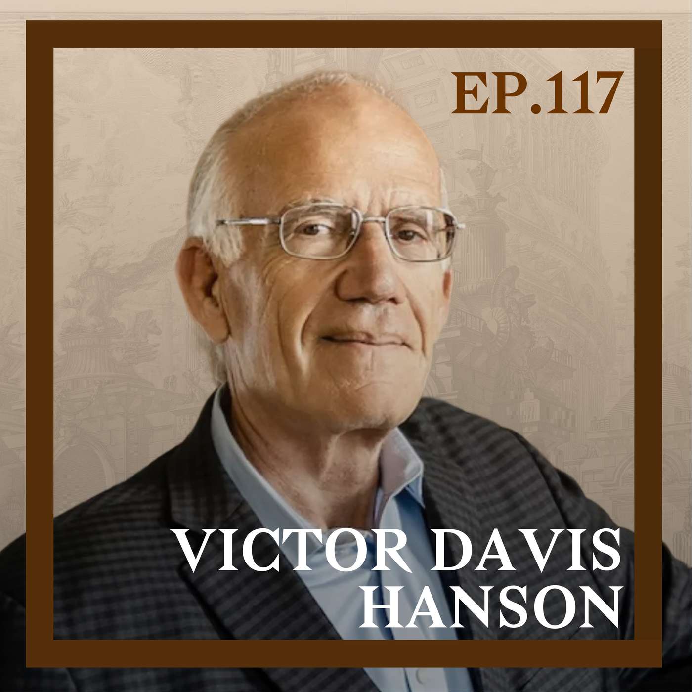 117 - Alexander's Sack of Thebes, w/ Victor Davis Hanson