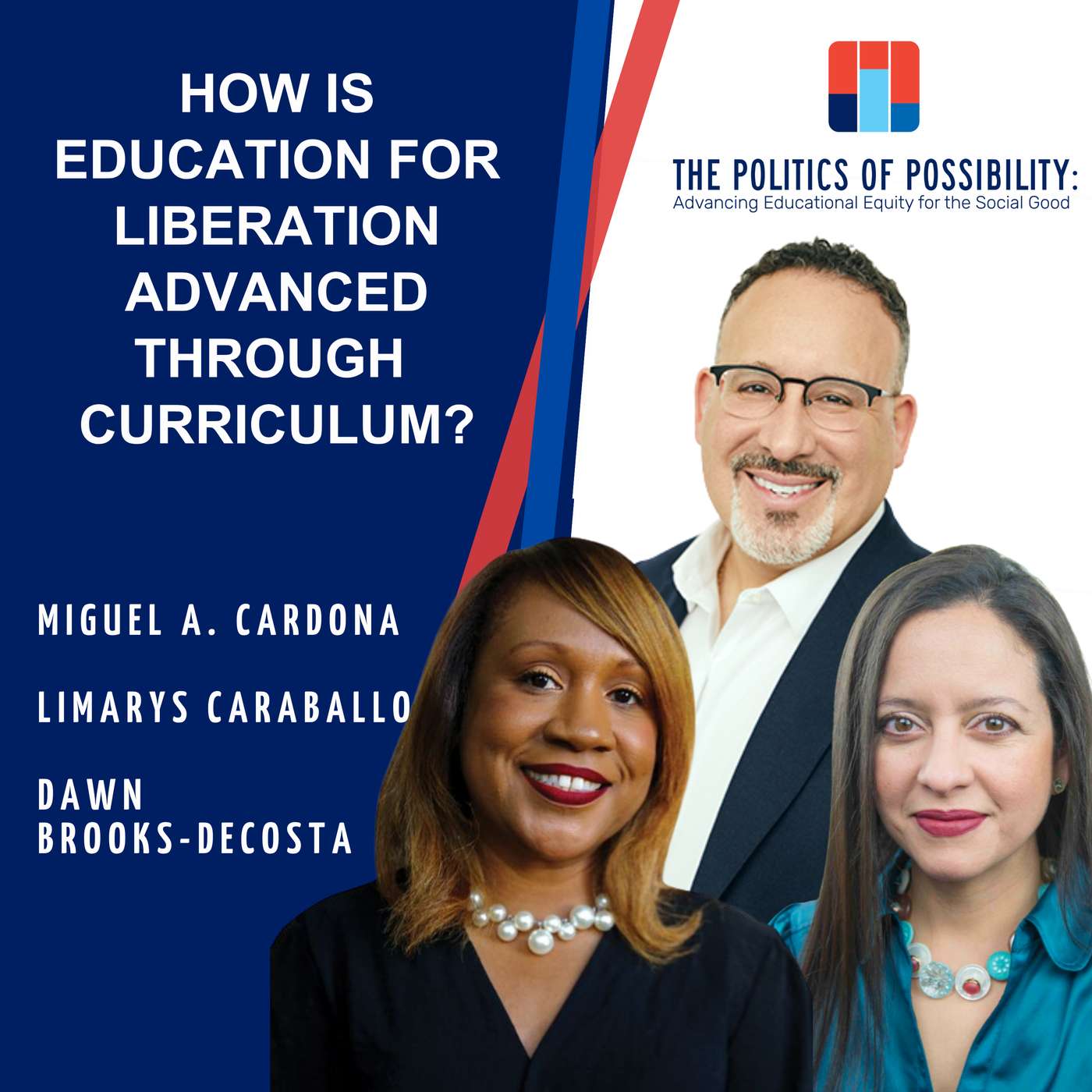 Advancing Education for Liberation through Ethnic Studies and Culturally Responsive Curriculum with Miguel Cardona (12th US Secretary of Education), Limarys Caraballo (Cyphers for Justice) and Dawn Brooks-DeCosta (Harlem Community School District 5) episode artwork