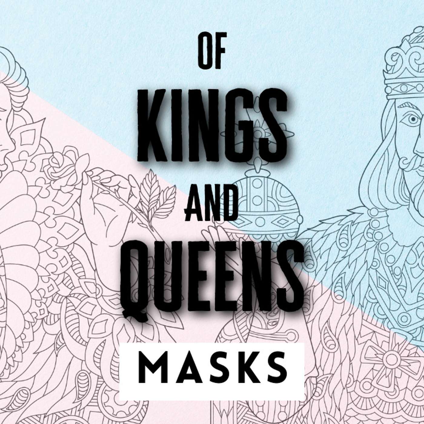 Of Kings & Queens: Masks - Todd Blanton episode artwork