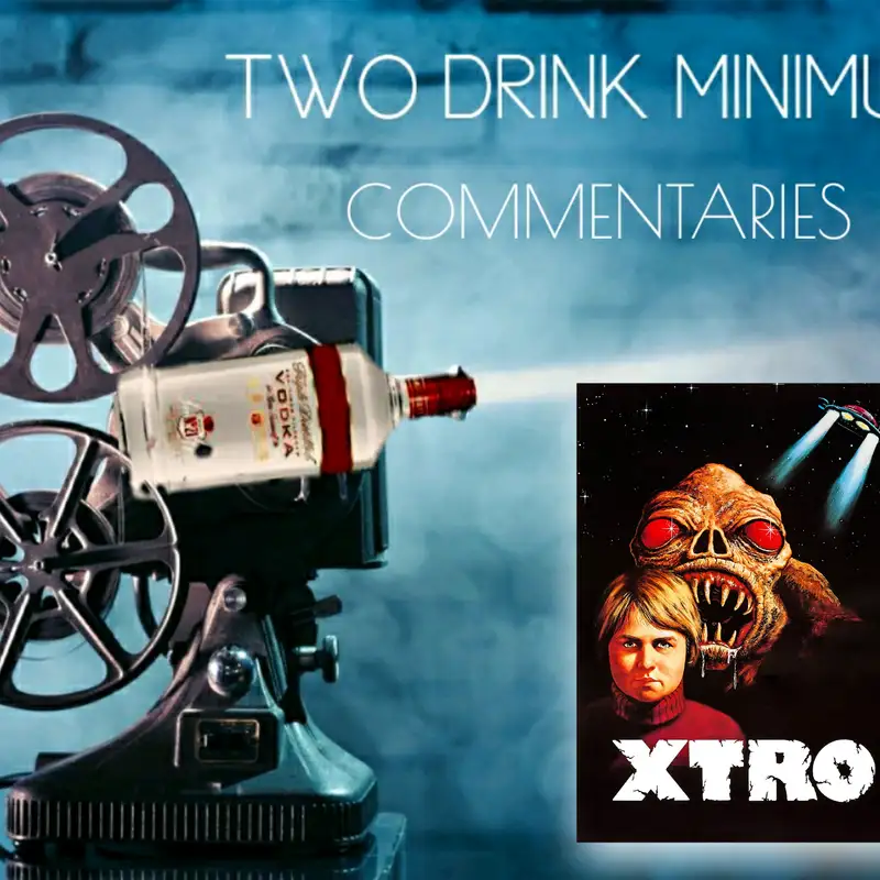 Two Drink Minimum Commentaries : Xtro