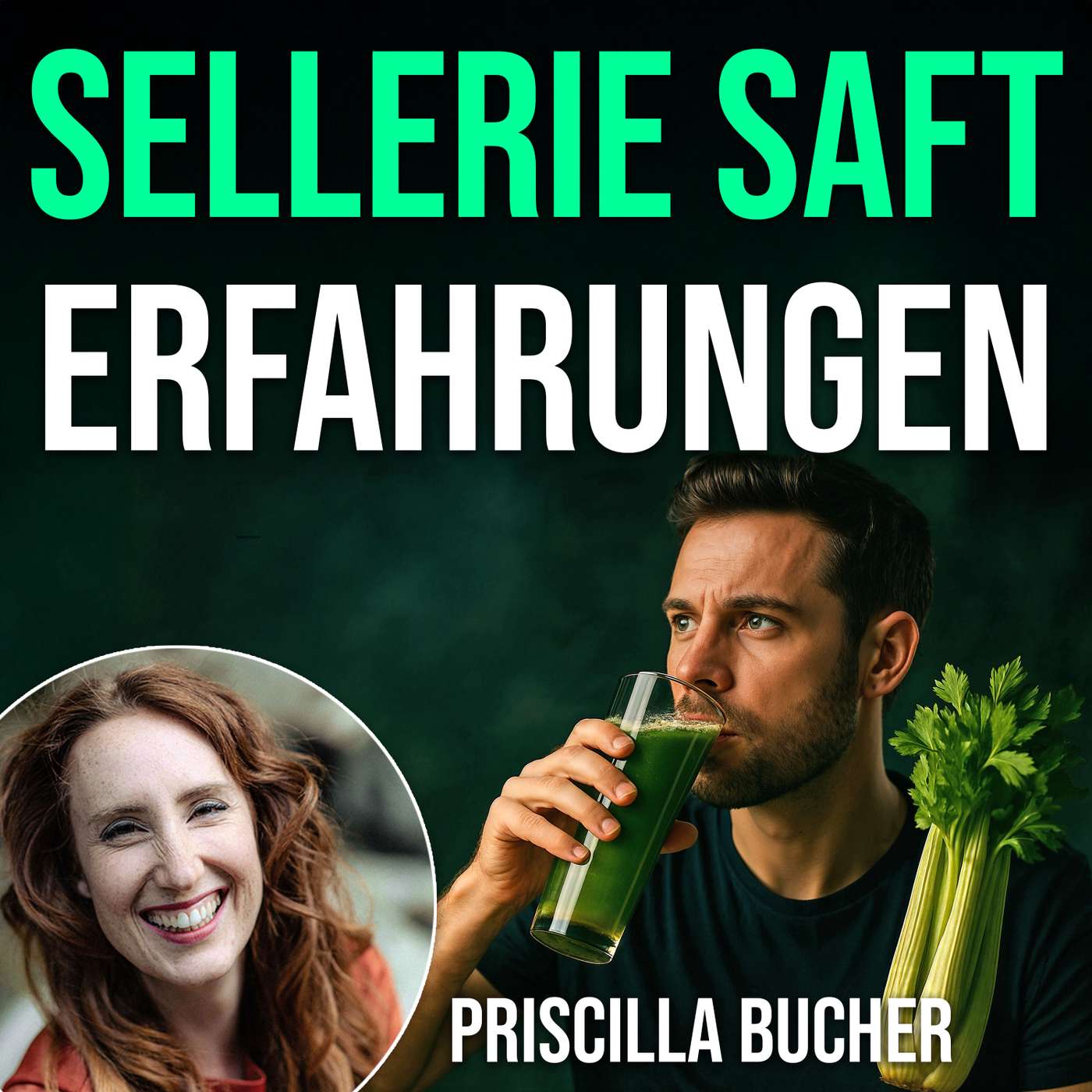 #067 Selleriesaft – Erfahrungen & Tipps - Priscilla Bucher
