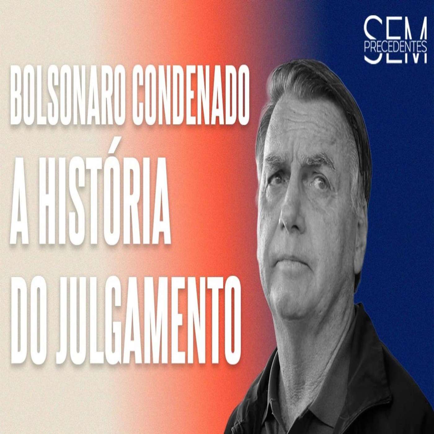 Bolsonaro condenado: A história do julgamento