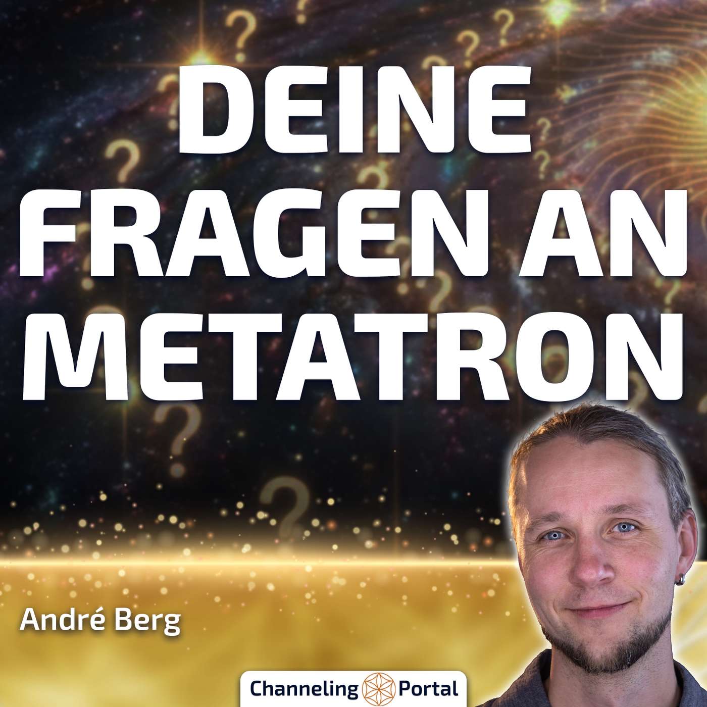 #514 Deine Fragen an Metatron – Q&A mit André Berg #514 Deine Fragen an Metatron – Q&A mit André Berg