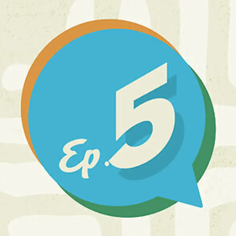 Ep. 5 - Our Message Matters!