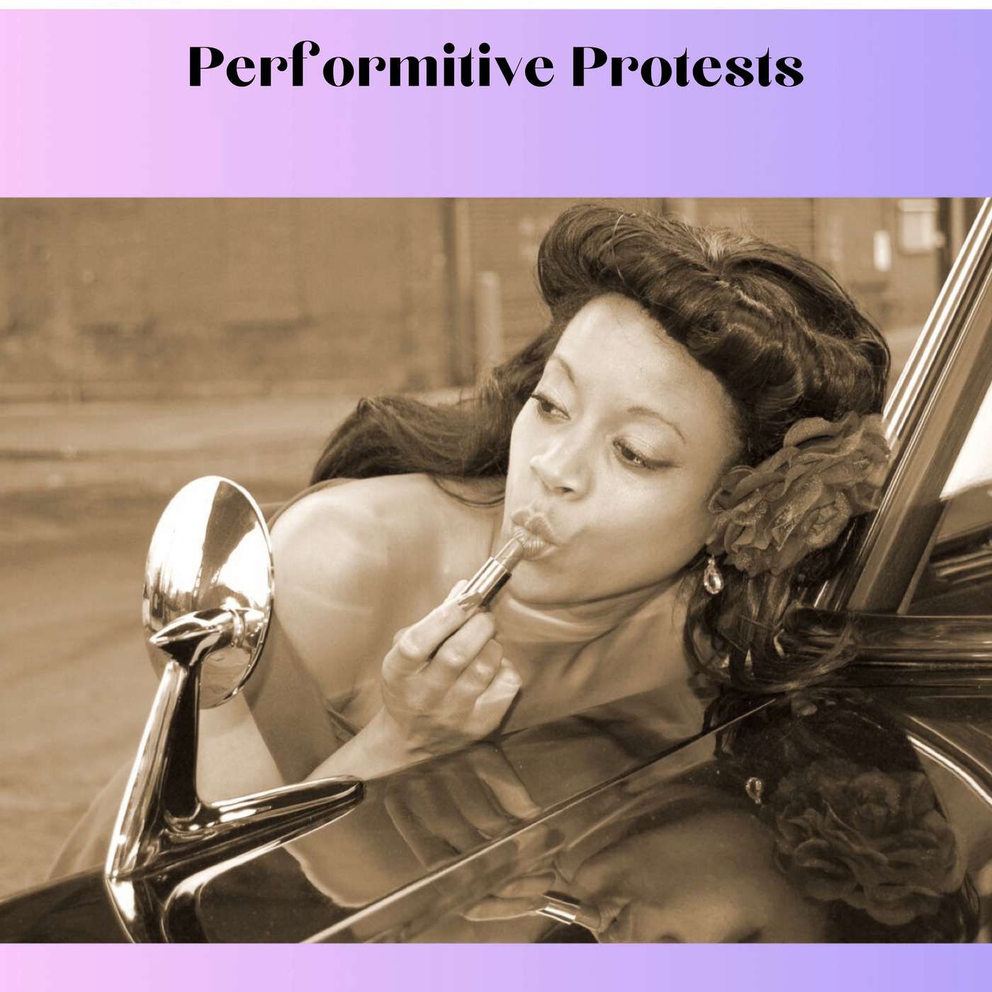 Performative Protests episode artwork