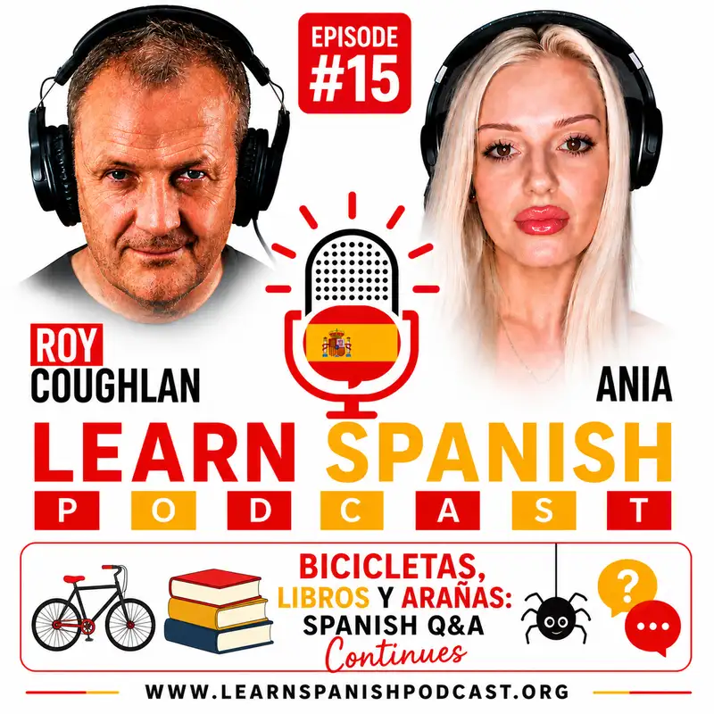 #15 Bicicletas, Libros y Arañas: Spanish Q&A Continues