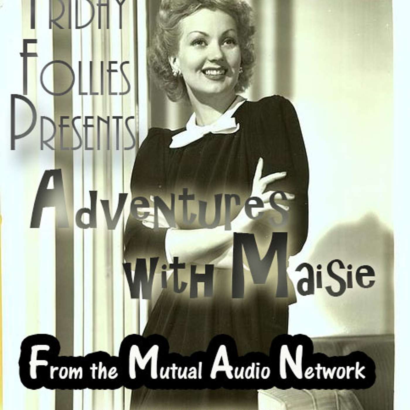 Mutual Presents: Friday Follies- Adventures with Maisie #7.24 episode artwork