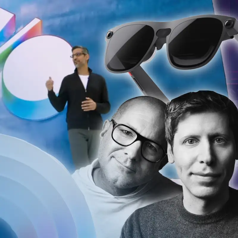 OpenAI and Jony Ive Join Forces, Google I/O Highlights, Hands-On with Android XR Smart Glasses
