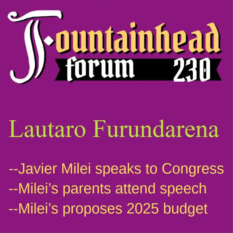 FF-230: Lautaro Furundarena on Javier Milei's speech to Congress about the 2025 budget