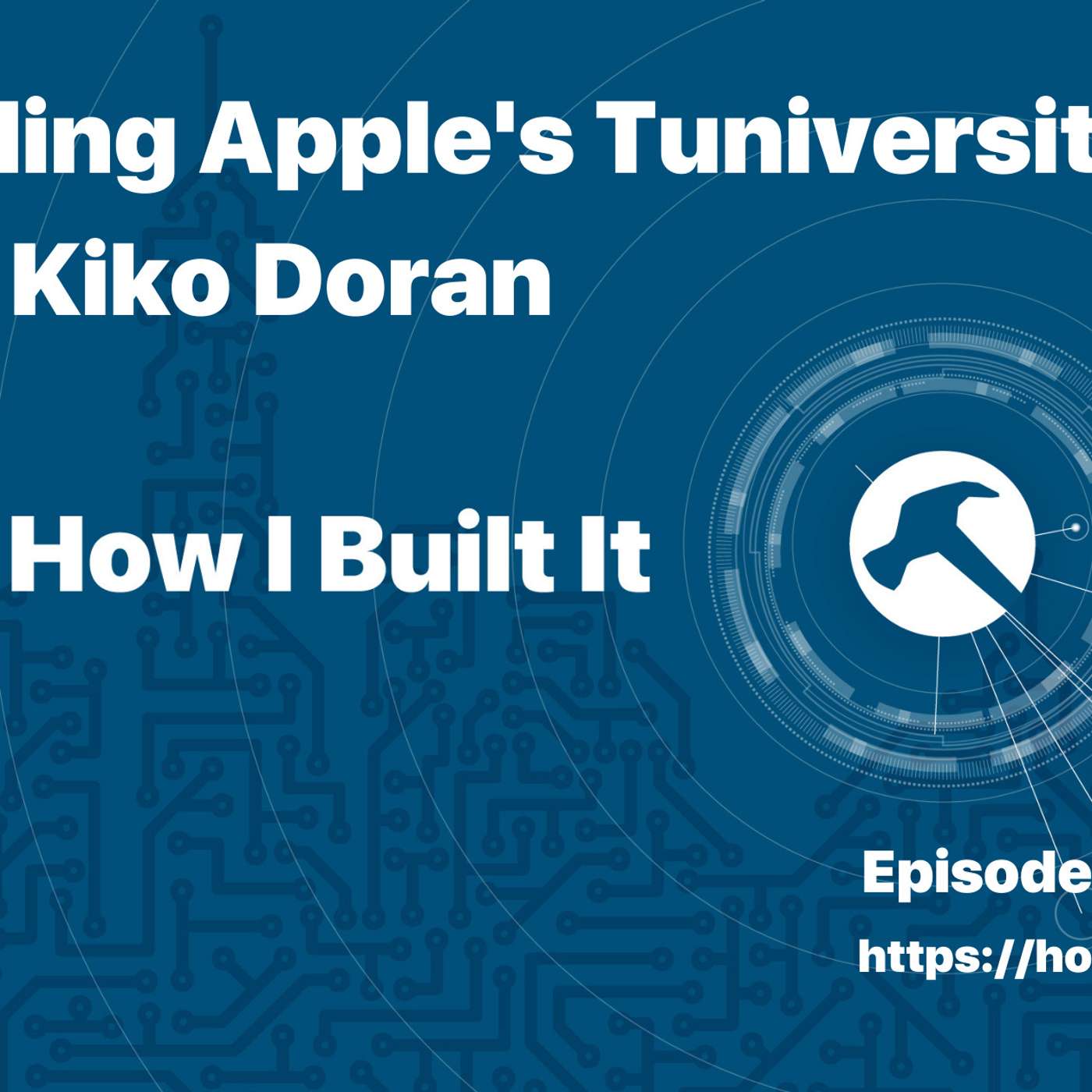 Building Apple’s Tuniversity with Kiko Doran