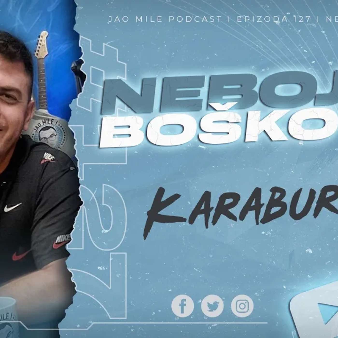 Jao Mile podcast - Nebojša Boškoviċ: Sa KARABURME u ALKATRAZ!