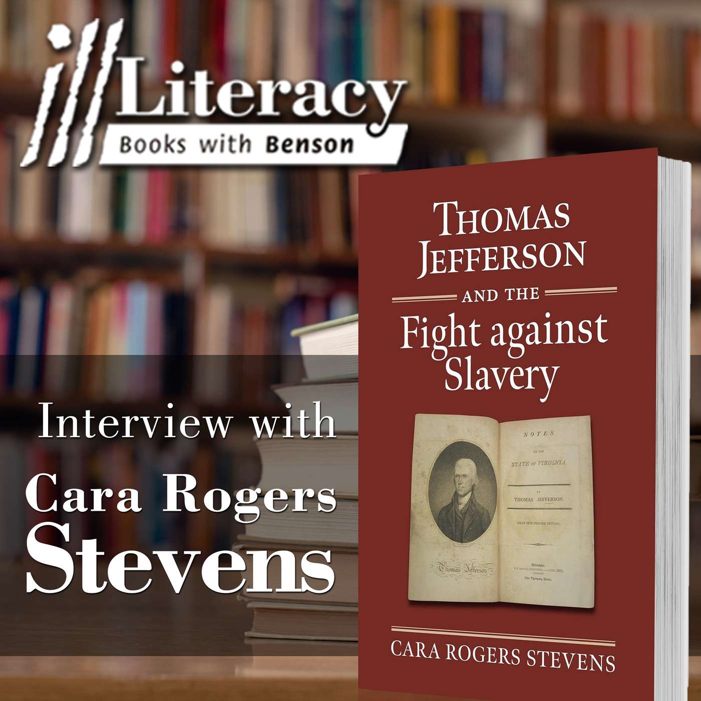 Thomas Jefferson and the Fight against Slavery (Guest: Cara Rogers Stevens)