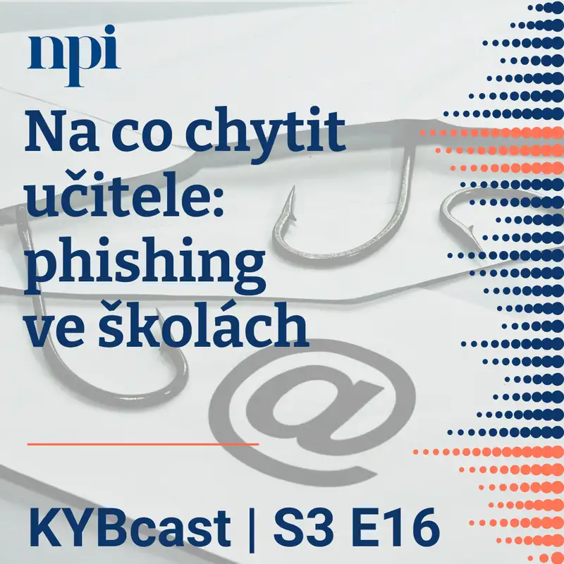 Na co chytit učitele: phishing ve školách | S3:E16