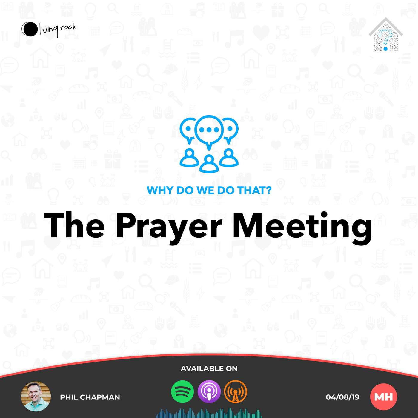 Why Do We Do That? - The Prayer Meeting | Phil Chapman | 04/08/19 | Market Harborough episode artwork