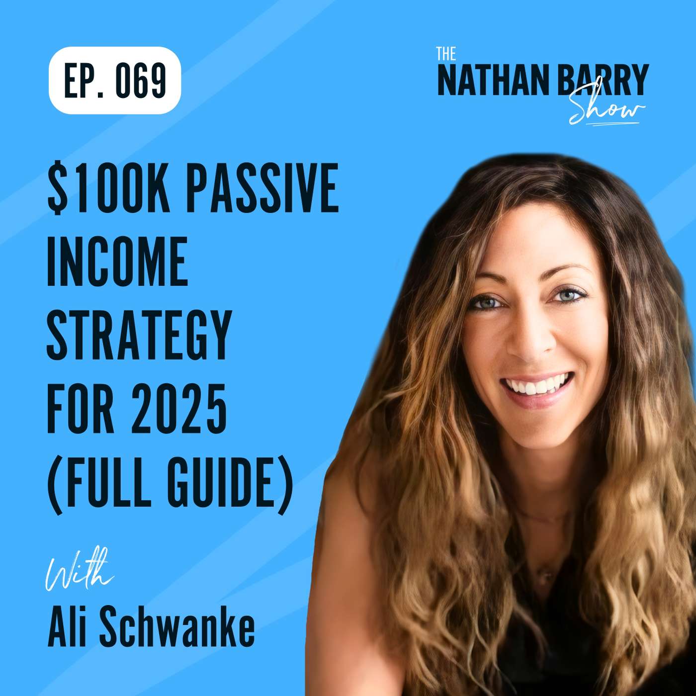 $100K Passive Income Strategy for 2025 (Full Guide) | 069