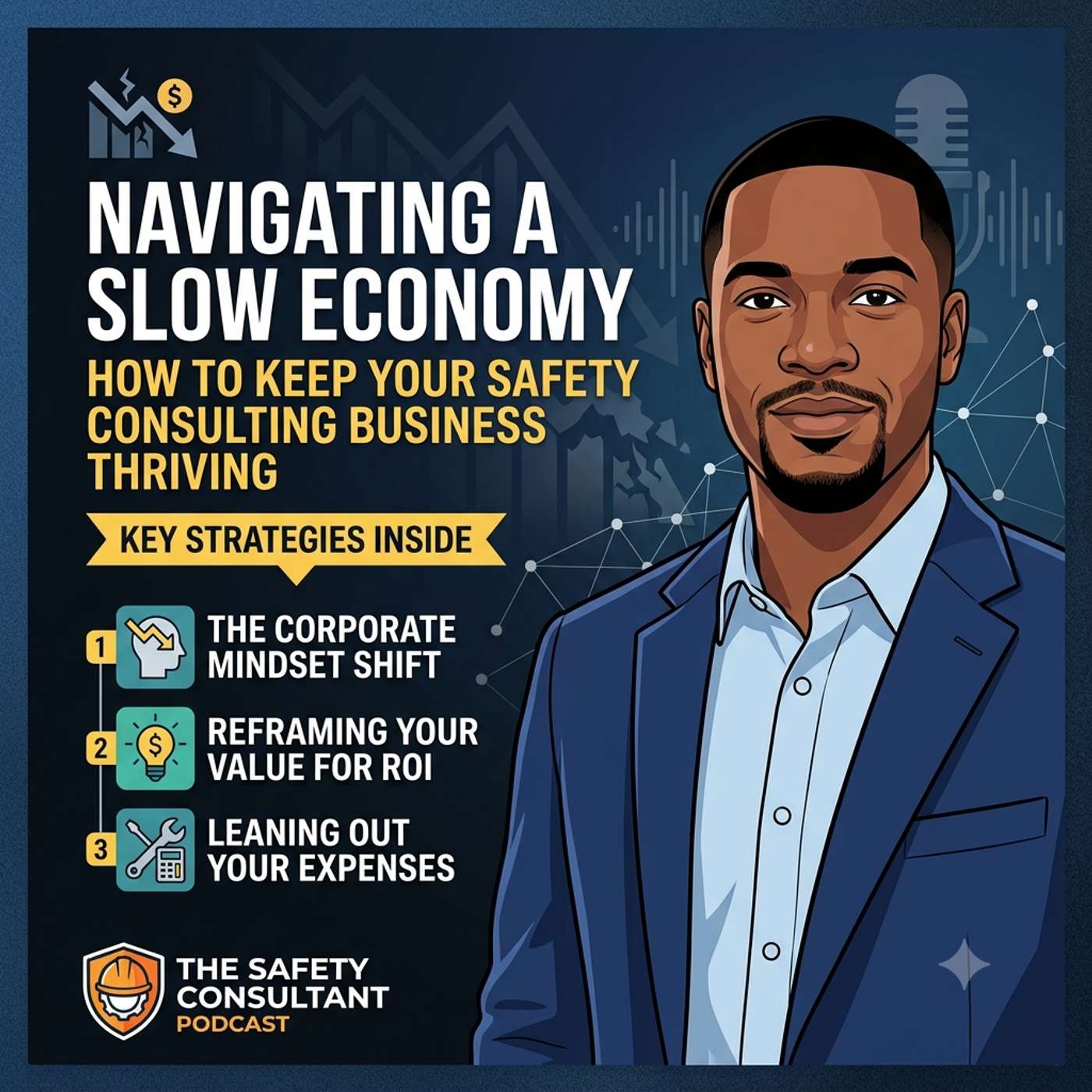 Navigating a Slow Economy: How to Keep Your Safety Consulting Business Thriving