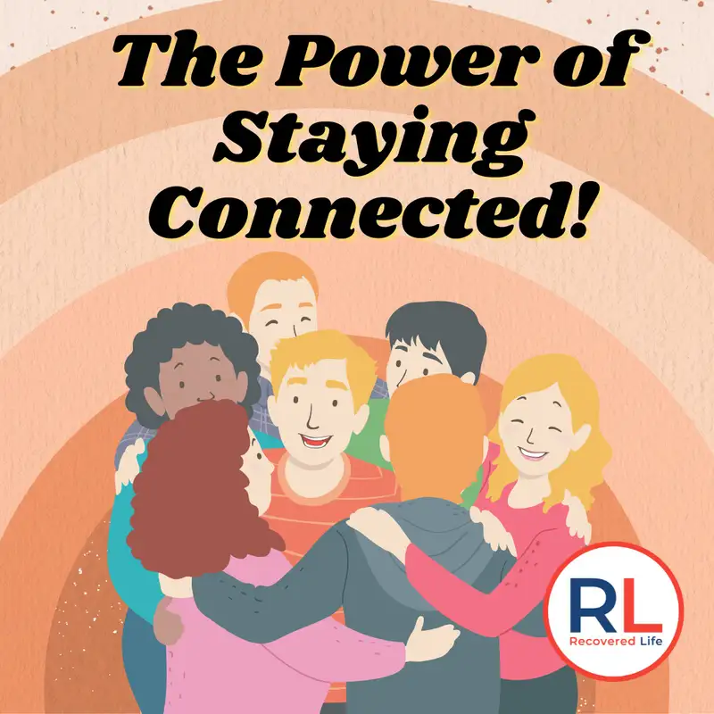 The Power of Staying Connected!