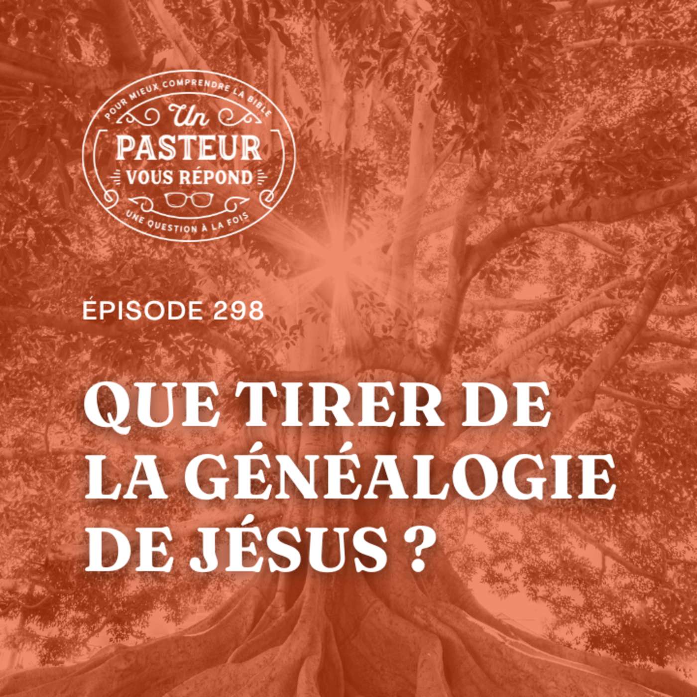 Que tirer de la généalogie de Jésus? (Épisode 298)
