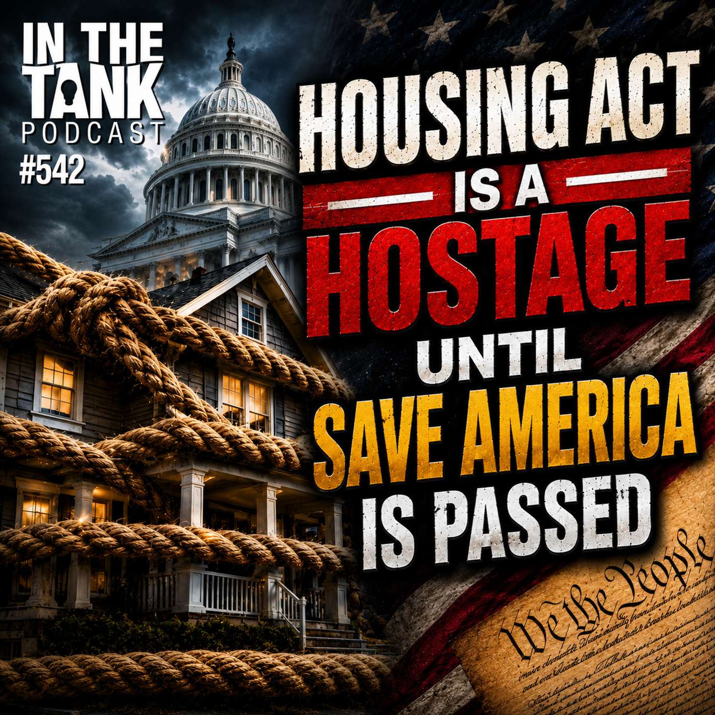 Housing Act Held Hostage Until Save America Is Passed — In the Tank Podcast #542 episode artwork