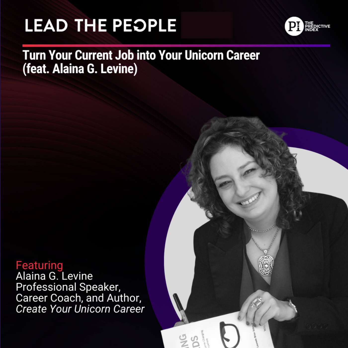 #164: Turn Your Current Job into Your Unicorn Career (feat. Alaina G. Levine)