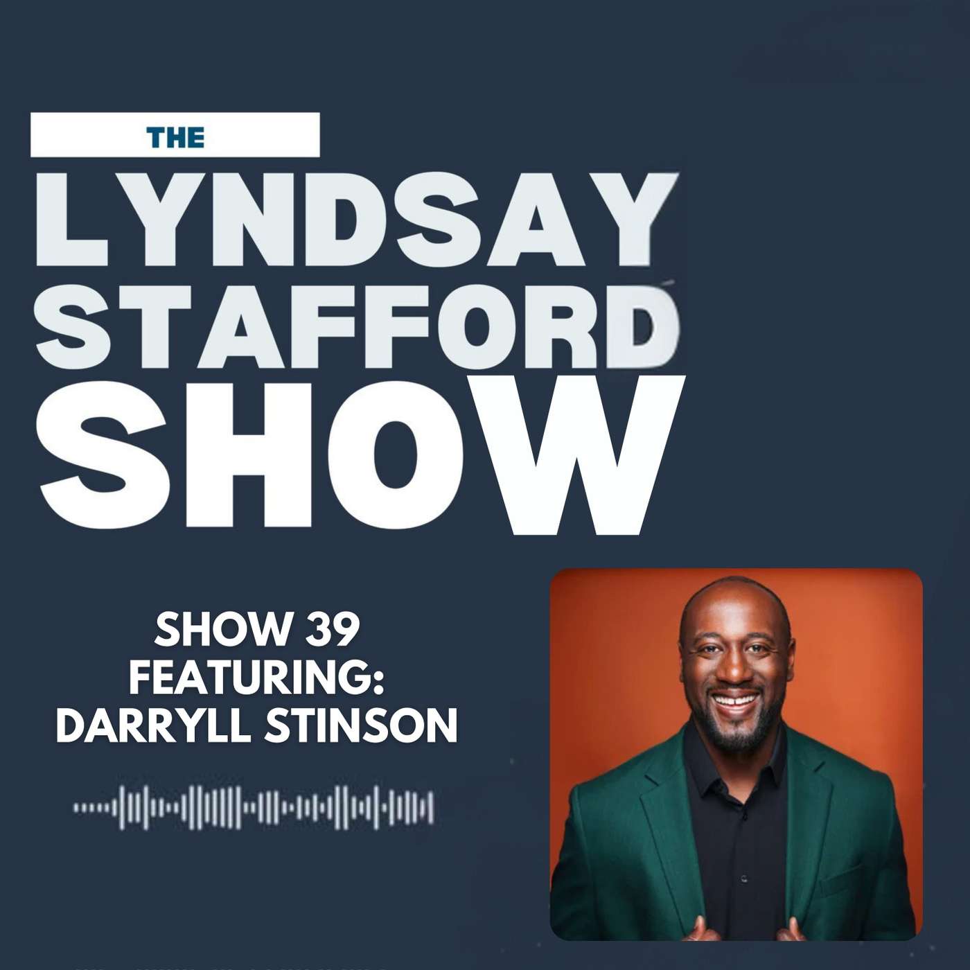 Unmasking Potential and the Path to Purpose w/ Daryll Stinson :: Ep 39 The Lyndsay Stafford Show