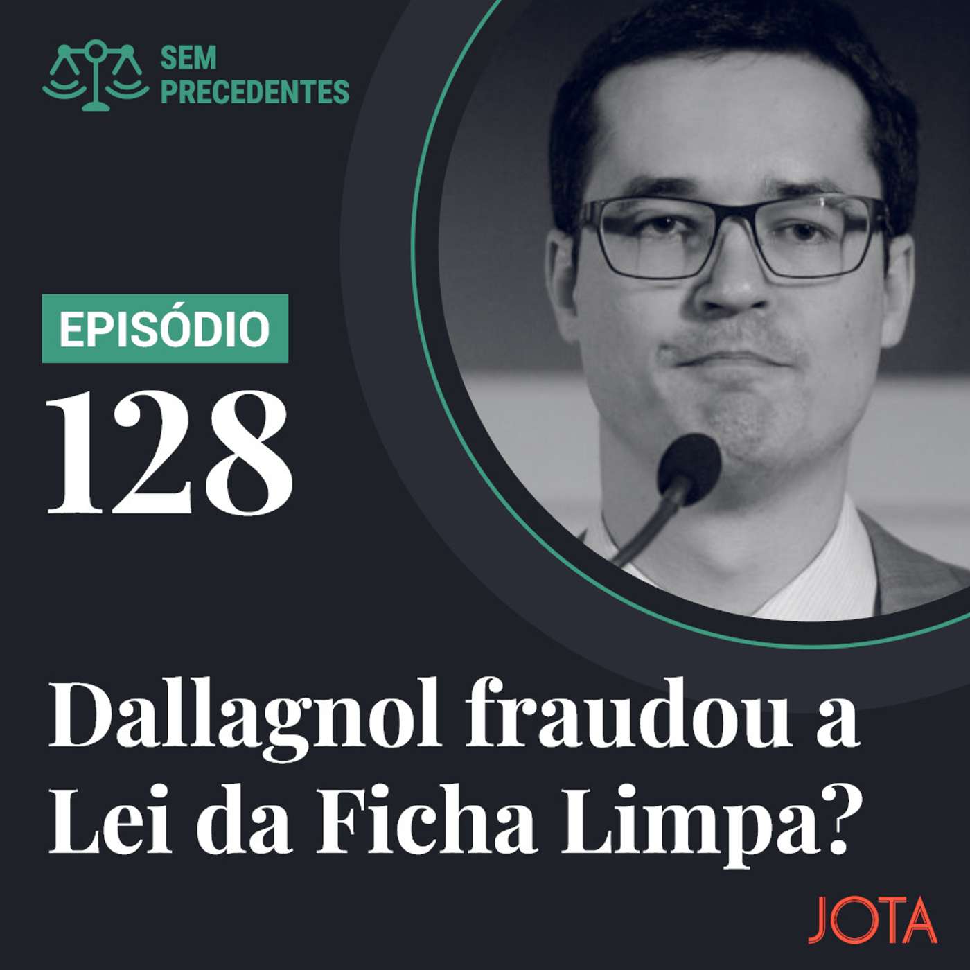 Deltan Dallagnol fraudou a Lei da Ficha Limpa? | Podcast Sem Precedentes #128