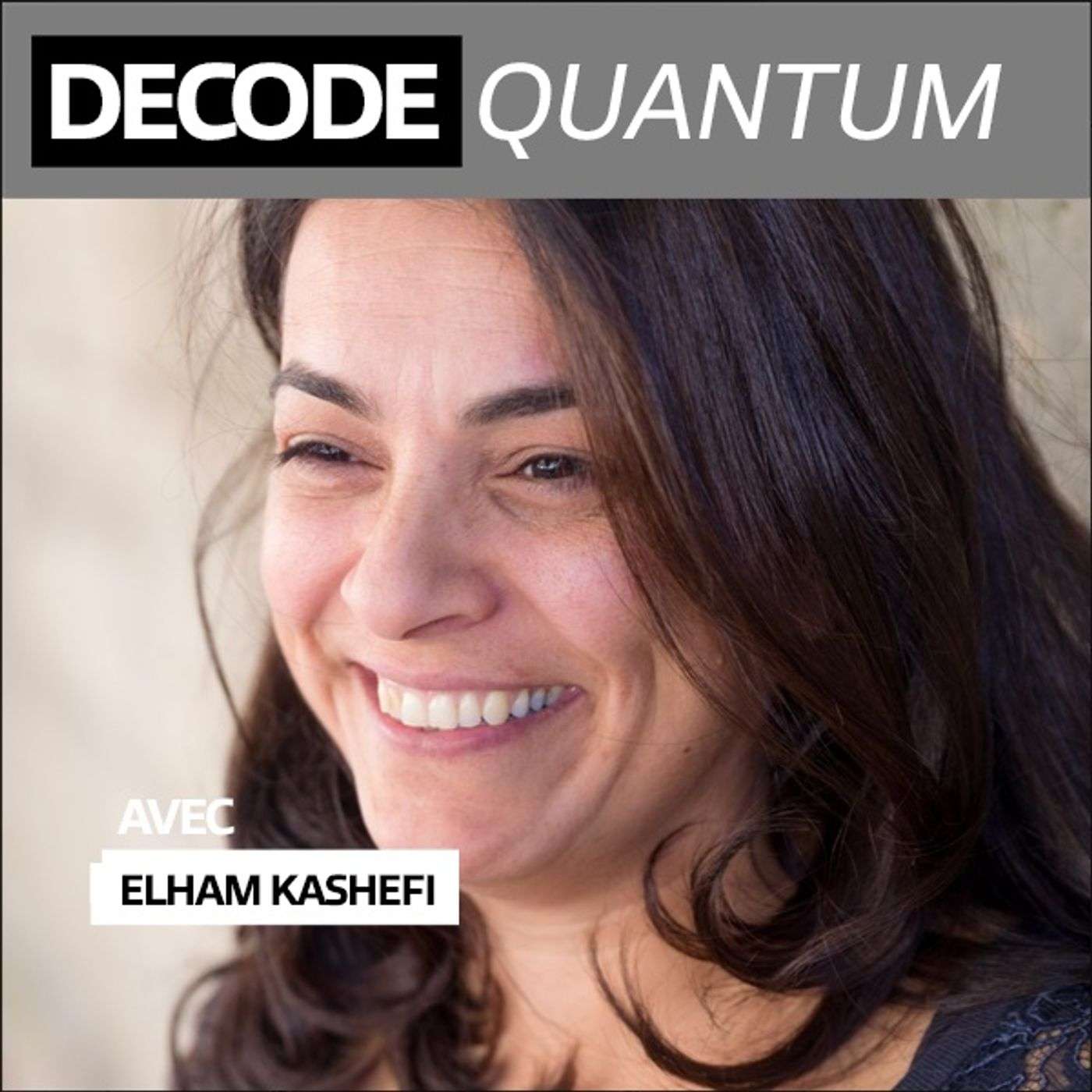 Rencontre avec Elahm Kashefi, Directrice de Recherche CNRS au laboratoire LIP6 et co fondatrice de Veriqloud episode artwork