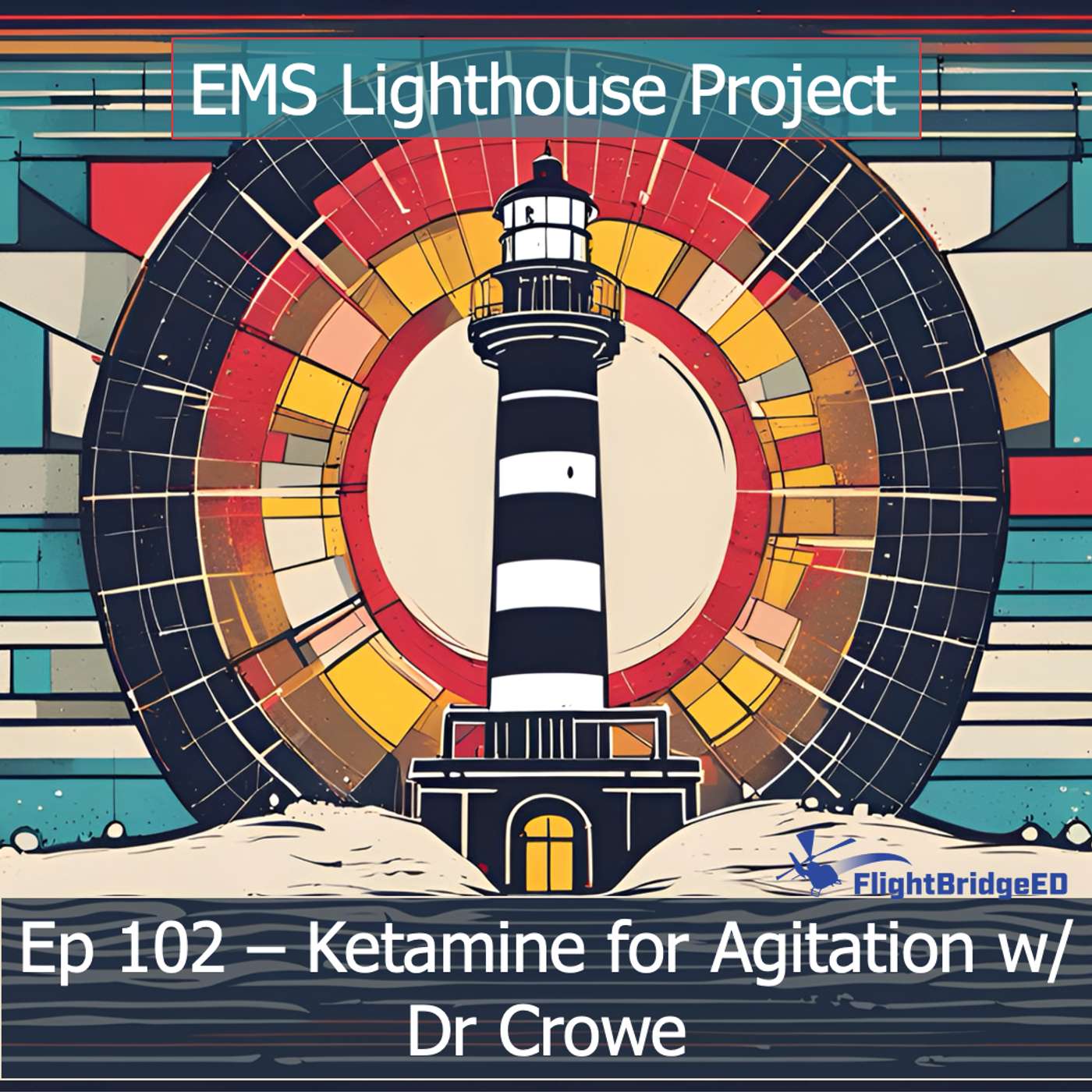 Ep 102 - Ketamine for Agitation with Dr Crowe