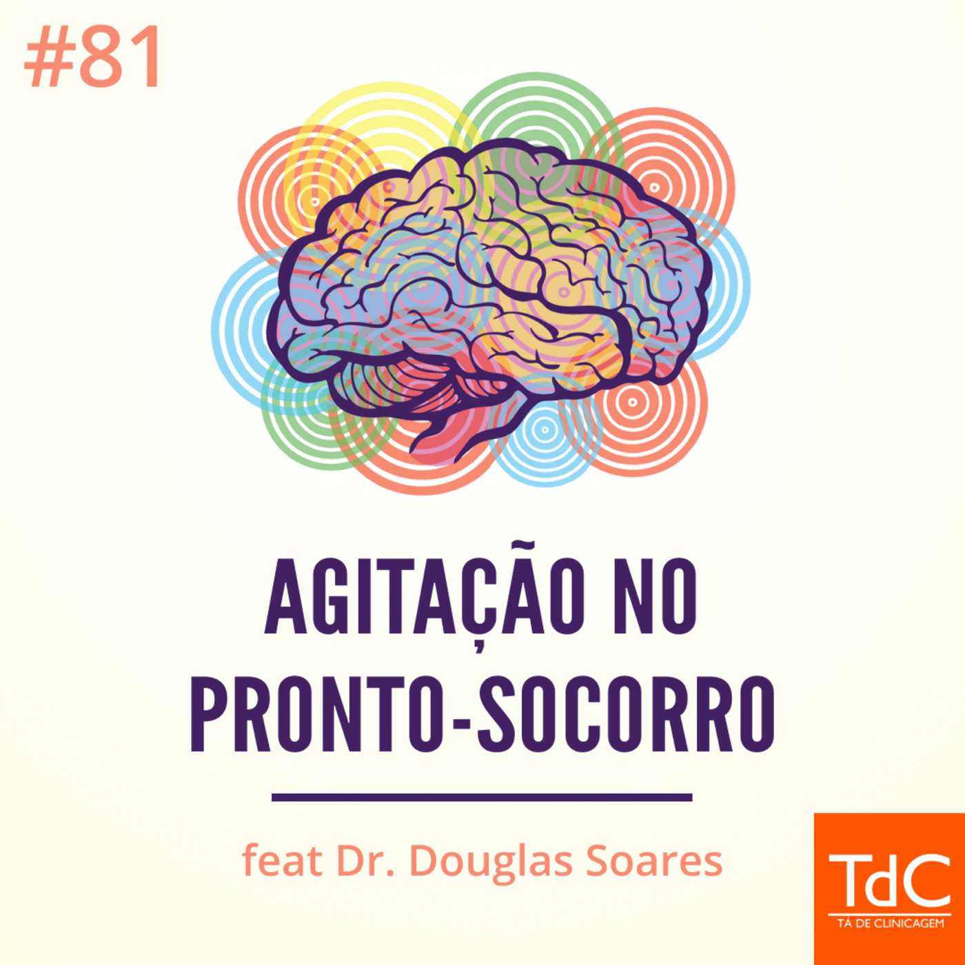 TdC 81 - Agitação no Pronto-Socorro feat Dr. Douglas Soares