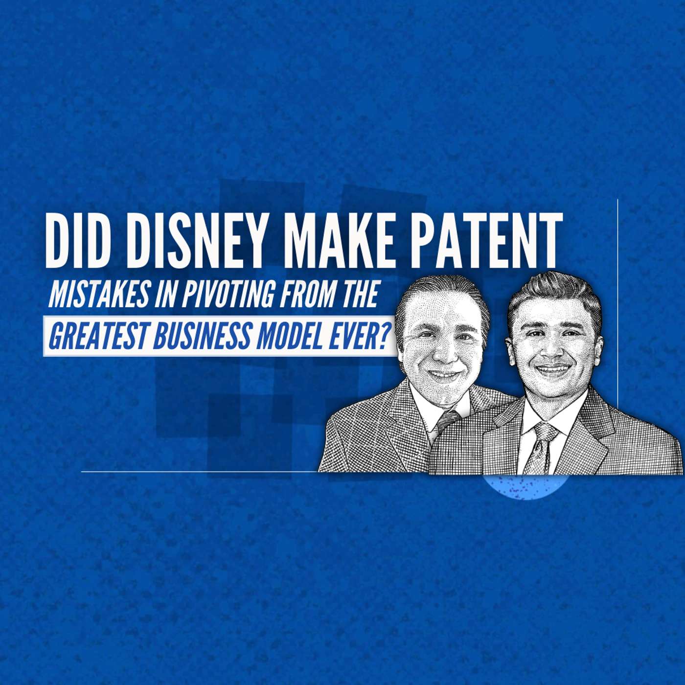 Ep. 3 - Disney's Patent Strategies & Streaming Wars: A Deep Dive