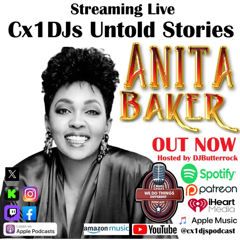 Cx1DJs We Do Things Different Podcast "Untold Stories of Anita Baker" host by DJButterrock