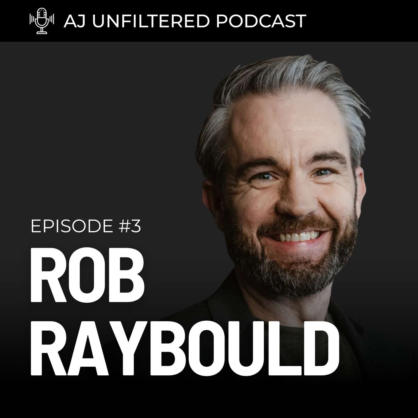 AJ Unfiltered #3: Rob Raybould — Will AI Replace Realtors? episode artwork