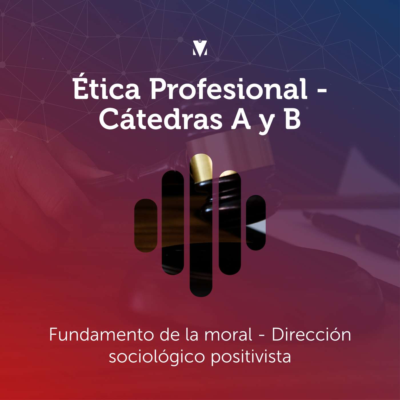 2 - ÉTICA PROFESIONAL - CÁTEDRAS A y B: Fundamento de la moral - Dirección sociológico positivista episode artwork
