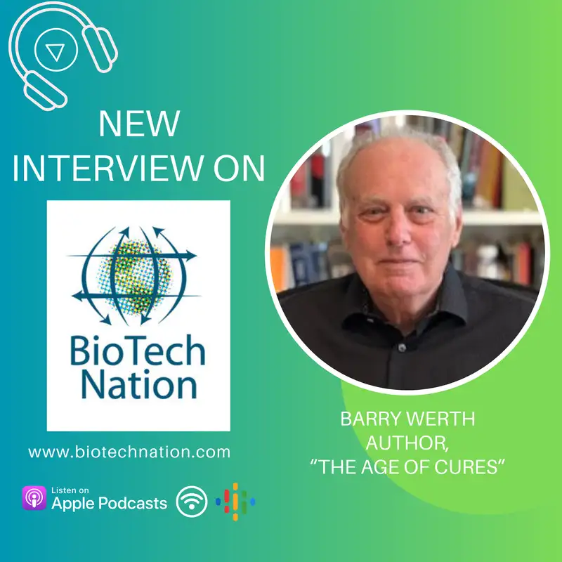 Paving the Way for Miracle Drugs...Barry Werth, Author, "The Age of Cures"