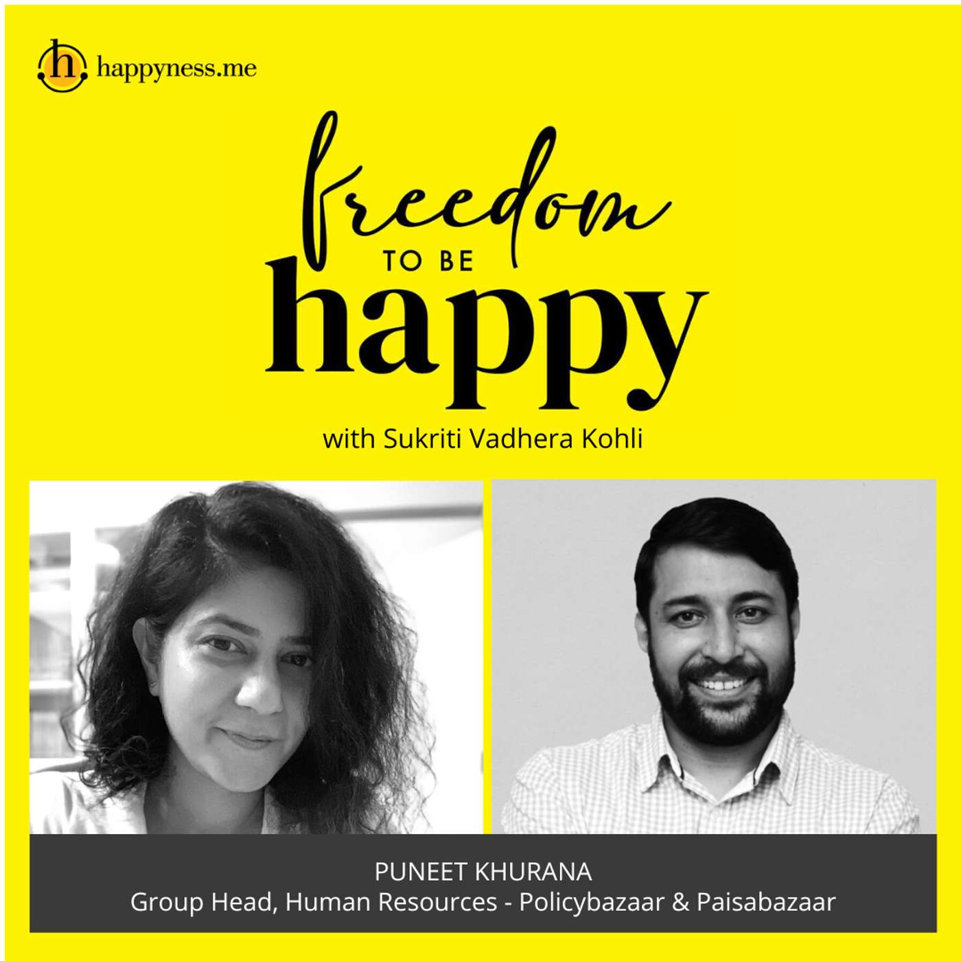 Freedom To Be Happy - Feat. Puneet Khurana – Policybazaar and Paisabazaar with Sukriti Vadhera Kohli episode artwork
