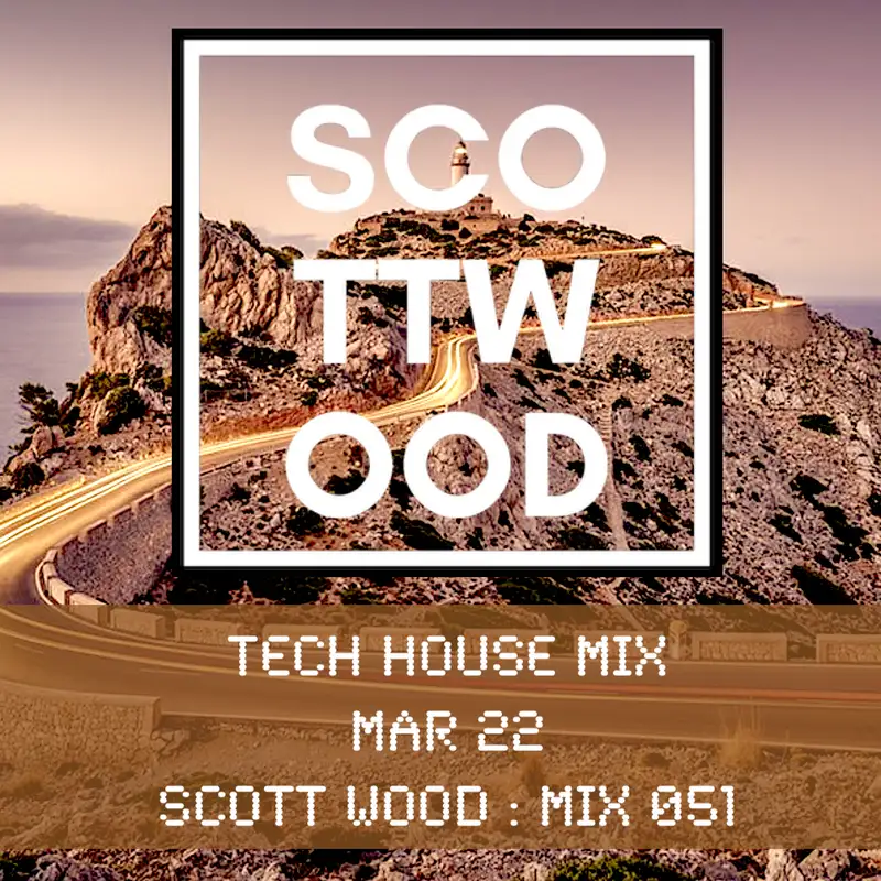 New Tech House Tracks - Mar & Apr 22 - Scott Wood Mix 051