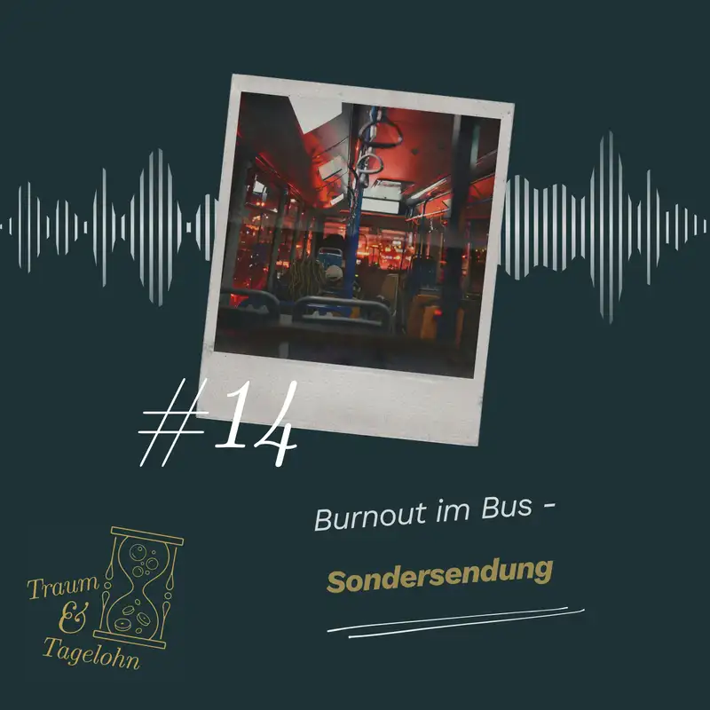 #14: Burnout im Bus - Sondersendung