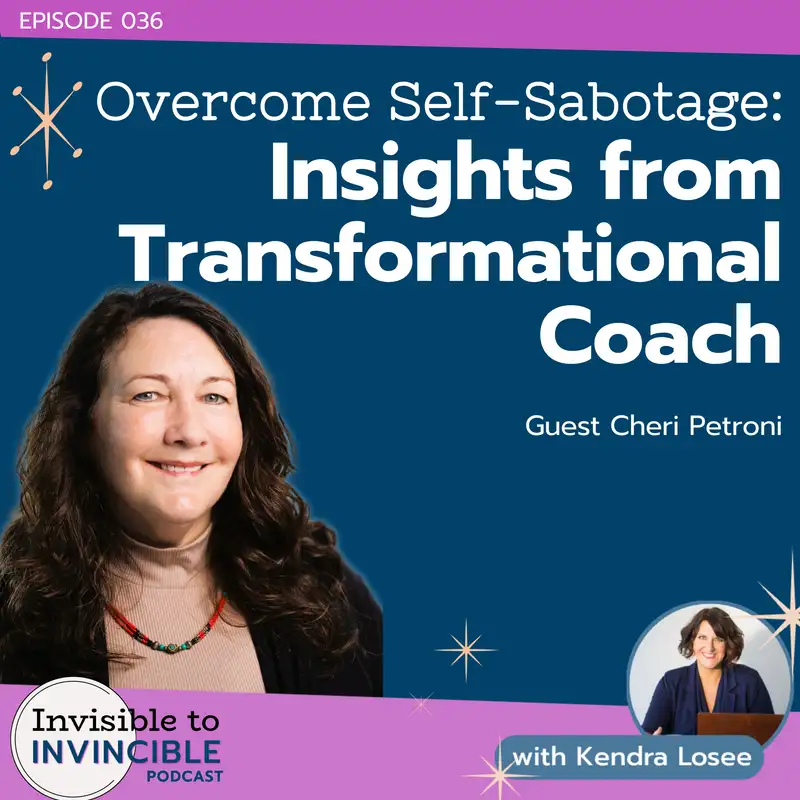 EP 036 | Overcome Self-Sabotage: Insights from Transformational Coach Cheri Petroni