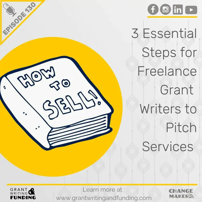 Ep. 130: 3 Essential Steps For Freelance Grant Writers To Pitch Services