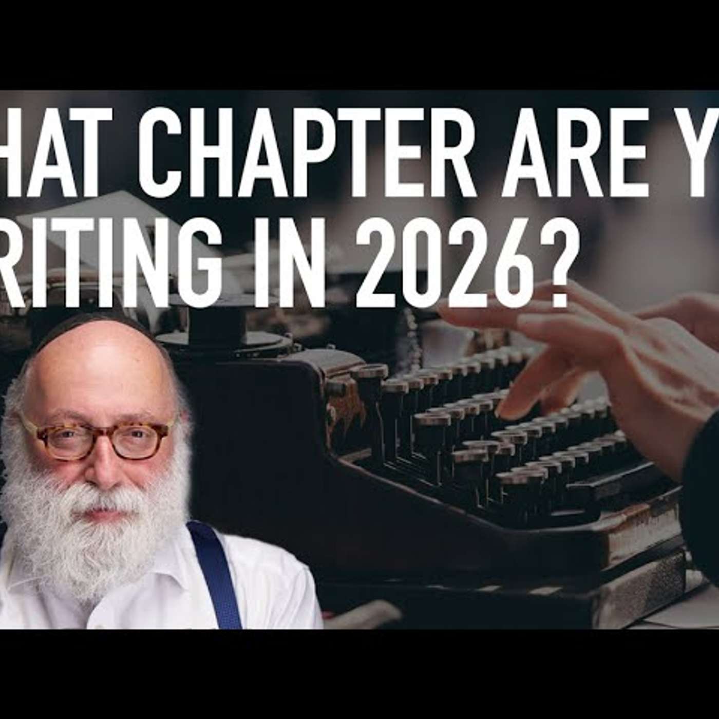 What Chapter Are You Writing in 2026?