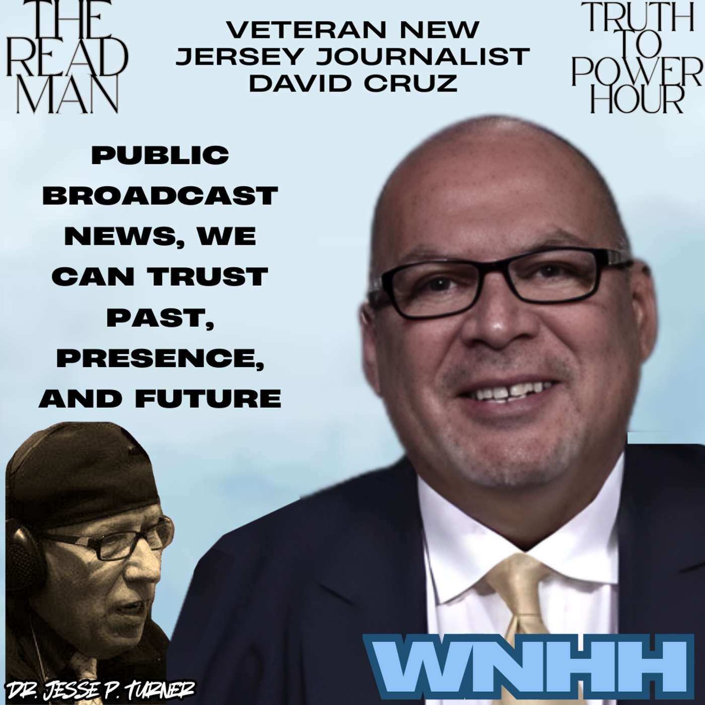 The Readman Truth To Power Hour: Public Broadcast News, We Can Trust Past, Present, and Future